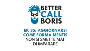 Better Call Boris - Aggiornarsi come forma mentis