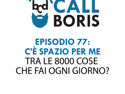 Better Call Boris episodio 77 – C’è spazio per me?